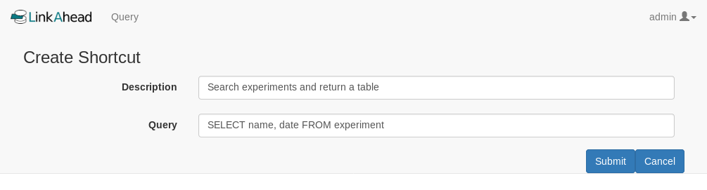 Screenshot of a "Create Shortcut" form with fields for "Description" (placeholder: "Search experiments and return a table") and "Query" (placeholder: "SELECT name, date FROM experiment"). Includes "Submit" and "Cancel" buttons.